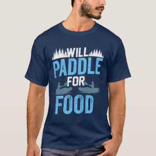 Camiseta Vai remar por comida Caiaque Caiaque Caiaqueiro en