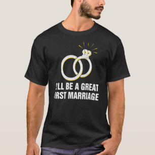 Camiseta Vai ser um Excelente de primeiro Casamento Engraça