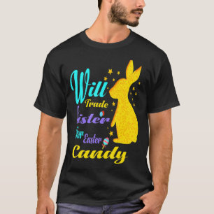 Camiseta Vai Trocar A Irmã Por Páscoa De Páscoa Doces