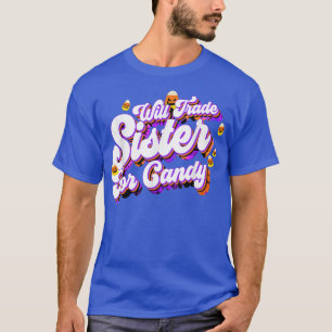 Camiseta Vai Trocar Irmã Para A Sala De Trick Engraçado De 