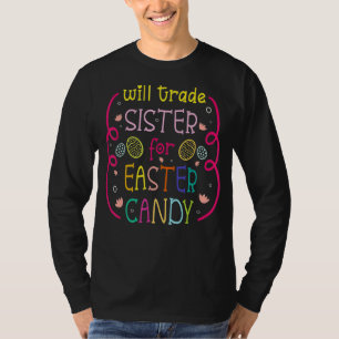 Camiseta Vai Trocar Irmã Para Crianças Páscoas De Doces De