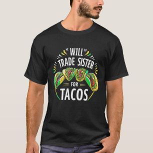 Camiseta Vai Trocar Irmã Por Tacos Humor Irmãos Fam