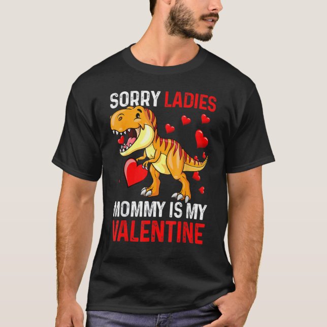 Camiseta Valentines Day Boys Kids Sorry Ladies Mommy Is My  (Frente)
