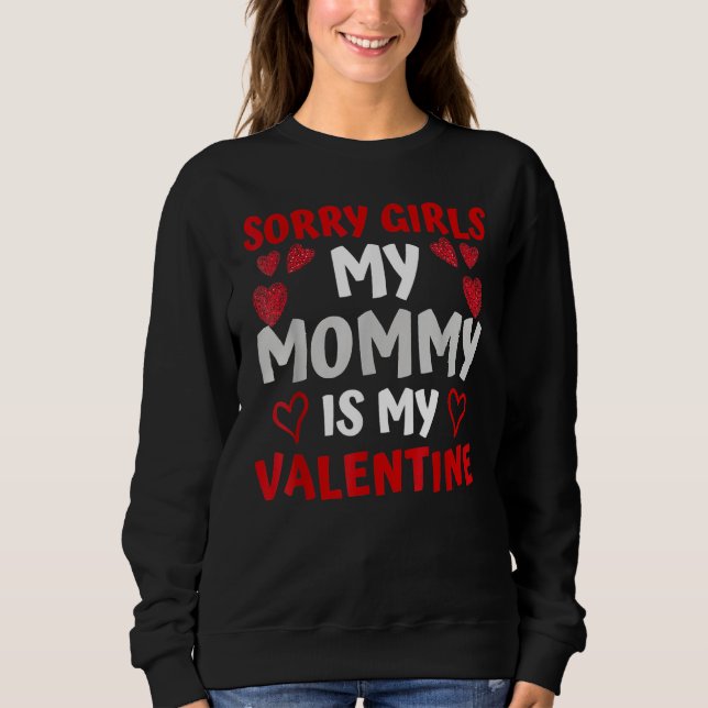 Camiseta Valentines Day Boys Sorry Girls My Mommy Is My Val (Frente)