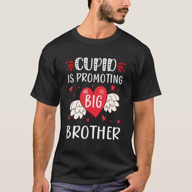 Camiseta valentines day cupid is promoting me to big brothe (Frente)