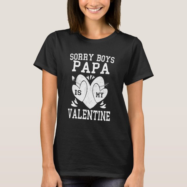Camiseta Valentines Day Girls Kids Sorry Boys Papa Is My Va (Frente)