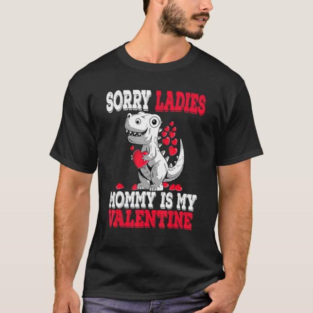 Camiseta Valentines Day Kids Sorry Mommy Is My Valentine (Frente)