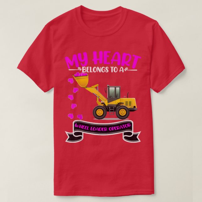 Camiseta Valentine's Day Wheel Loader Operator's Wife Daugh (Frente do Design)