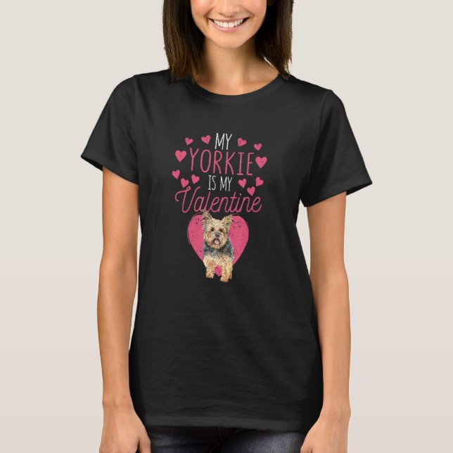 Camiseta Valentine's Day Yorkshire Terrier My Yorkie Is My  (Frente)