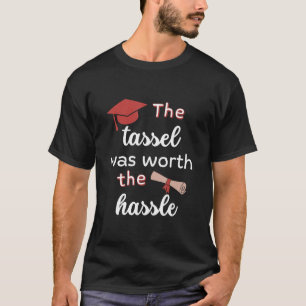 Camiseta Valeu a pena a formatura de aborrecimento