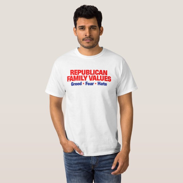 Camiseta Valores da Família Republicana: ganância ・ medo ・  (Frente Completa)