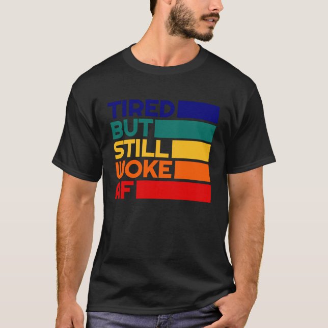 Camiseta Valores De Esquerda Cansados, Mas Acordados, Retro (Frente)