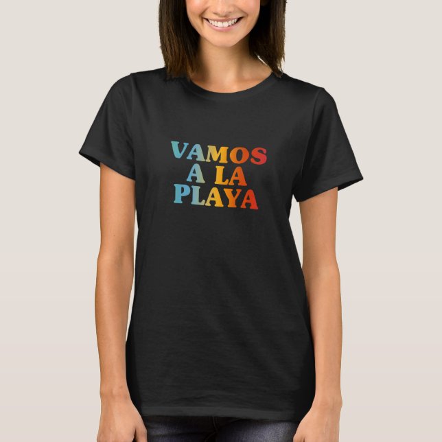 Camiseta Vamos A La Playa Vamos Para A Praia Engraçada. (Frente)
