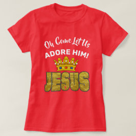 Camiseta Vamos Adorá-Lo Rei Jesus