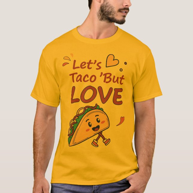Camiseta Vamos ao taco sobre o amor (Frente)