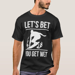 Camiseta Vamos Apostar que Você Fica Molhado Surfista Surfa
