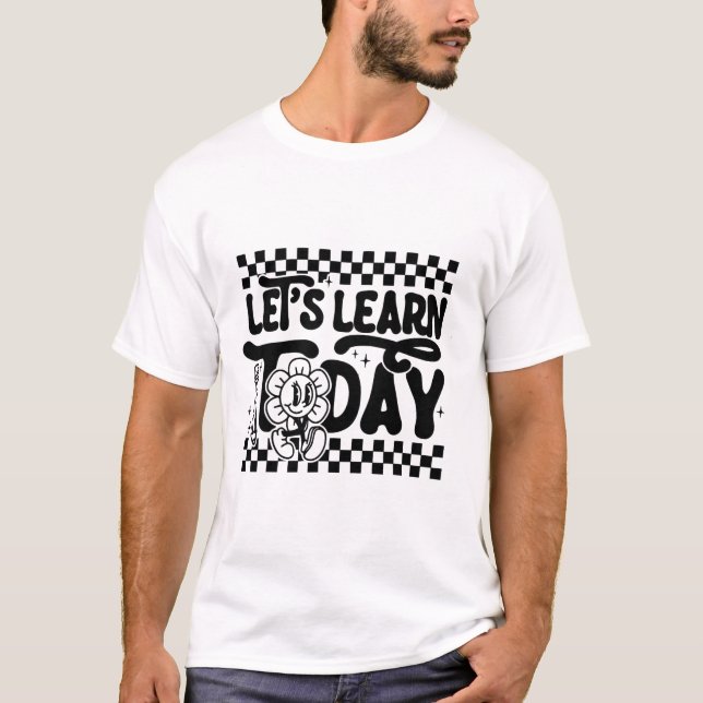 Camiseta Vamos Aprender Hoje Professor Aluno Primeiro Dia D (Frente)