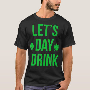 Camiseta Vamos Beber O Dia de São Patrício De Shamrock Ir