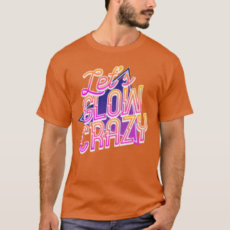 Camiseta Vamos Brilhar Loucamente Presente Dia Brilho Louco