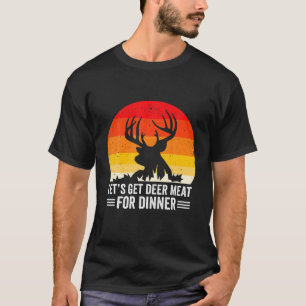 Camiseta Vamos Caçador De arcos Obter Carne De Veado Para