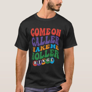 Camiseta Vamos, Chamador, Faça-Me Chamar Bingo Jogador De B