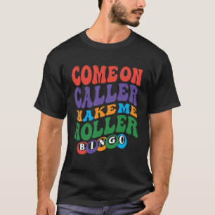 Camiseta Vamos, Chamador, Faça-me Gritar Bingo Jogador  Bin