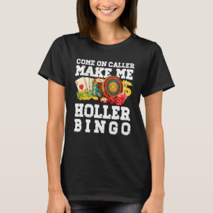Camiseta Vamos, Chamador, Faça-me Holgar Bingo - Bingo Engr