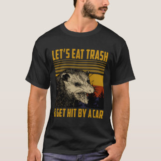 Camiseta Vamos Coma Lixo E É Atingido Por Opostos De Vintag