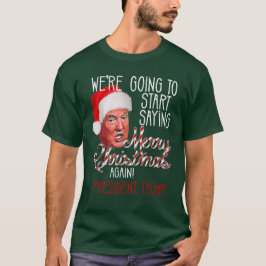 Camiseta Vamos começar a dizer Feliz Natal de novo