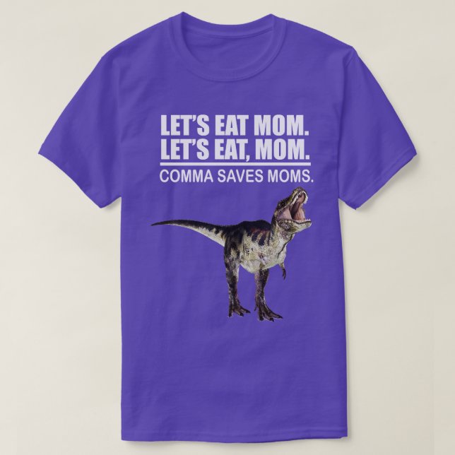 Camiseta Vamos Comer A Mãe Vírgula Salva A Mãe Pontuação En (Frente do Design)