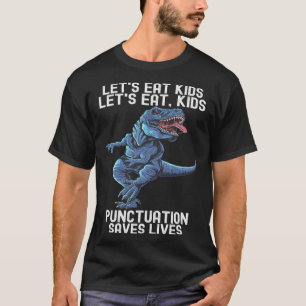 Camiseta Vamos Comer Crianças Pontuação Salva Vidas Grammar