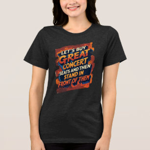 Camiseta Vamos Comprar Ótimos Lugares no Show para Ficar na