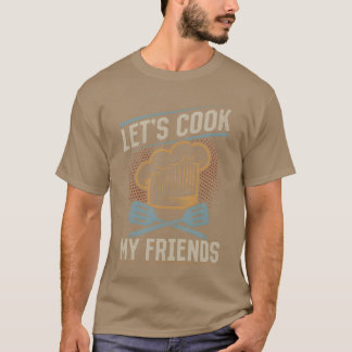 Camiseta Vamos Cozinhar Meus Amigos Instrumentos De Cozinha
