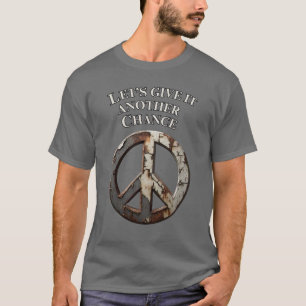 Camiseta Vamos dá-lhe outra chance de paz - símbolo de paz