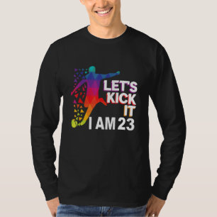 Camiseta Vamos dar o pontapé inicial eu tenho 23 anos