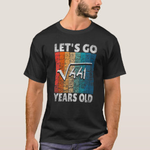 Camiseta Vamos De aniversário de 21 anos, Ir À Raiz De 441 
