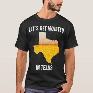Camiseta Vamos De Cerveja Desperdiçado No Texas Houston San