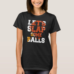 Camiseta Vamos de colo algumas bolas Ping Mesa de pinos