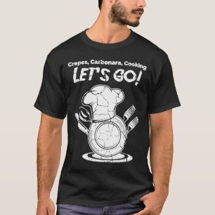 Camiseta Vamos de Cozinhar Crepés Carbonara! Cook Ou Chef