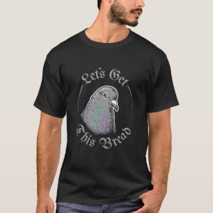 Camiseta Vamos De Pombo Obter Este Pão