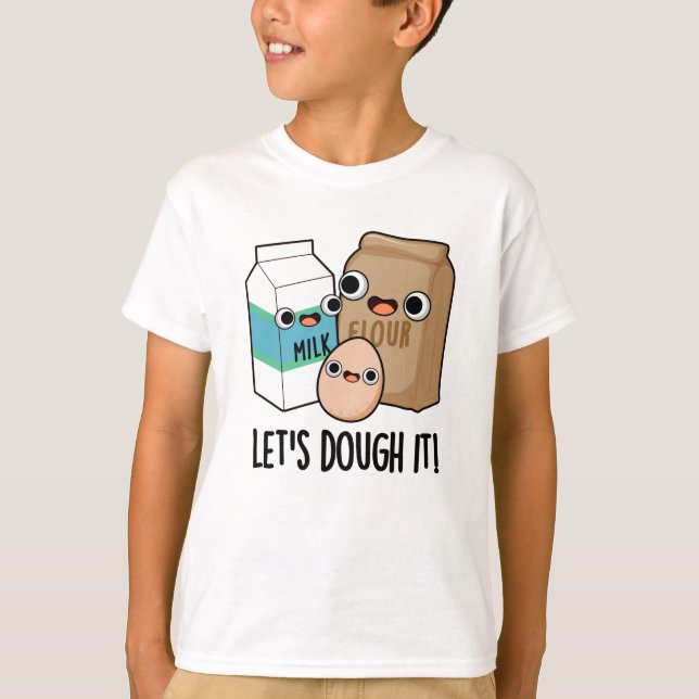 Camiseta Vamos Dough It Engraçado Baking Pun (Frente)