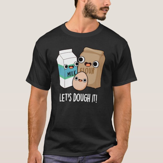 Camiseta Vamos Dough It Funny Baking Pun Dark BG (Frente)
