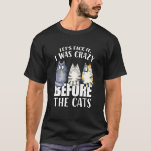 Camiseta Vamos Encarar Que Eu Estava Louco Antes Dos Gatos