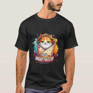 Camiseta Vamos Encerrar Isso, Diversão Gato Burrito Wrap