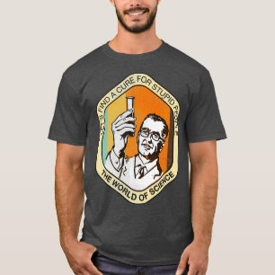 Camiseta Vamos encontrar uma Cura para Pessoas estúpidas