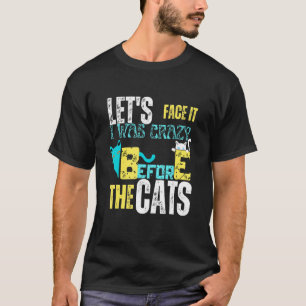 Camiseta Vamos Enfrentar, Eu Era Louco Antes Dos Gatos 1