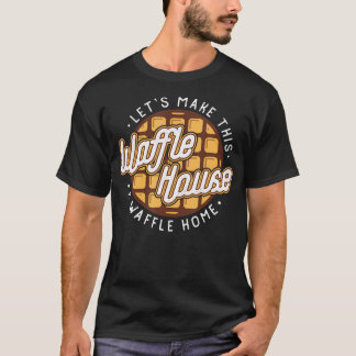 Camiseta Vamos Engraçado Faz destas Casas de Waffle um Waff