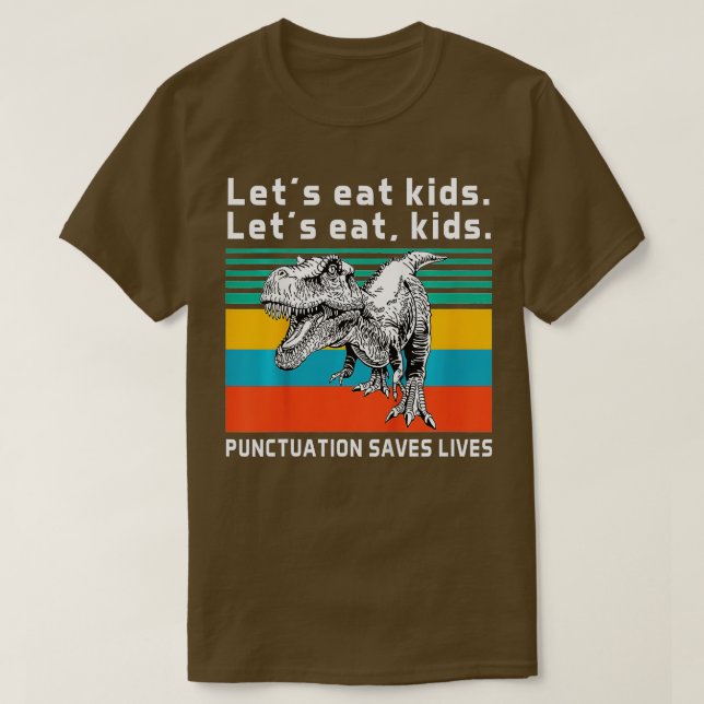 Camiseta Vamos Engraçado Pontuação Eat Kids Salva Vidas Gra (Frente do Design)