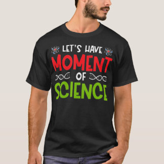 Camiseta Vamos Engraçado Tem Um Momento De Ciência