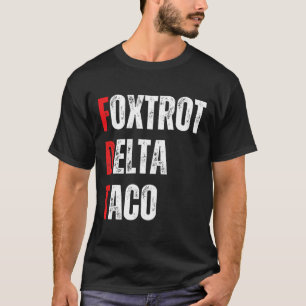 Camiseta Vamos Engraçado Vai Taco Foxtrots Delta Taco